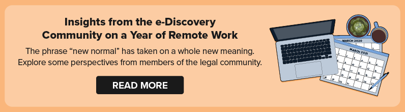 Read the Community's Reflections on a Year of Remote Work in e-Discovery